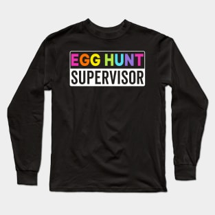 Egg hunt supervisor Long Sleeve T-Shirt